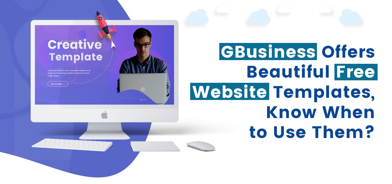 GBusiness Offers Beautiful Free Website Templates, Know When to Use Them?